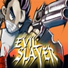 Эвил слеер (Evil Slayer)