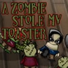 Зомби Украл Мой Тостер (A Zombie Stole My Toaster)