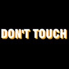 Не касайся! (Don't Touch)