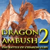 Засада драконов 2 (Dragon Ambush 2)