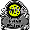 Рыба разрушитель (Fish And Destroy)