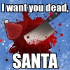 Санта, я хочу чтобы ты умер (I Want You Dead, Santa)