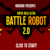 Боевой Робот 2.0 (Super Mega Ultra Battle Robot 2.0)